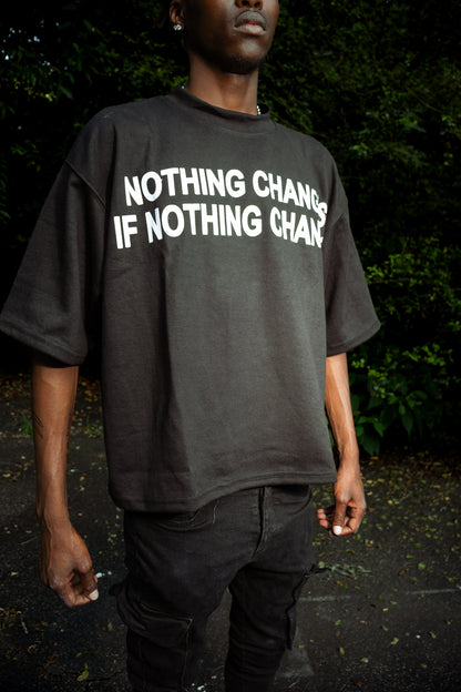Black Nothing Changes Tee
